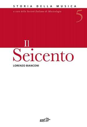 Lorenzo Bianconi: Storia Della Musica : Vol.5 Il Seicento