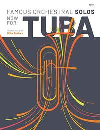 Mike Forbes: Famous Orchestral Solos Now For Tuba