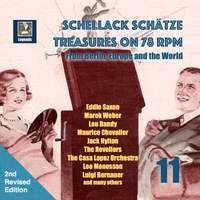 Schellack Schätze: Treasures on 78 RPM from Berlin, Europe and the World, Vol. 11 (2nd Revised Edition)