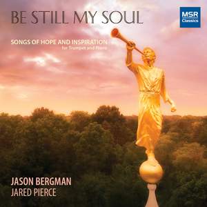 Be Still My Soul - Songs of Hope and Inspiration