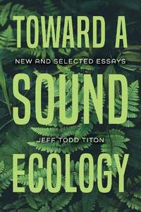 Toward a Sound Ecology: New and Selected Essays
