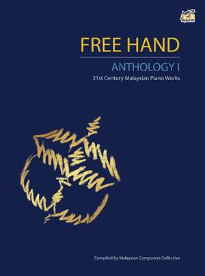 Free Hand Anthology 1: 21st Century Malaysian Piano Works