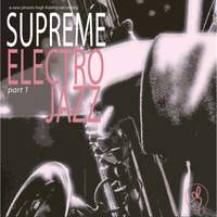 Supreme Electro Jazz, Pt. 1