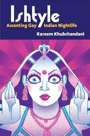 Ishtyle: Accenting Gay Indian Nightlife