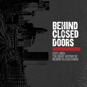 Exit Lines: the Brief History of Behind Closed