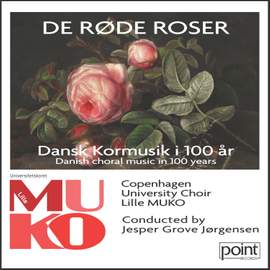 De Røde Roser - Dansk Kormusik i 100 År