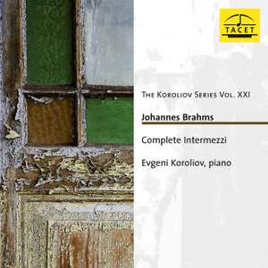 The Koroliov Series, Vol. 21: Brahms – Complete Intermezzi