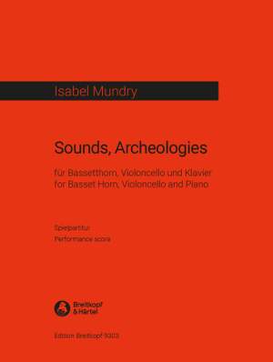 Isabel Mundry: Sounds, Archeologies