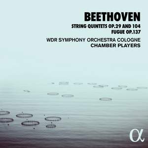 Beethoven: String Quintets Op. 29 & 104; Fugue Op. 137