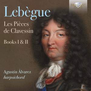 Lebegue: Les Pieces de Clavessin, Books I & II