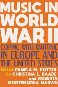 Music in World War II: Coping with Wartime in Europe and the United States