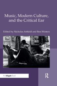  Music, Modern Culture, and the Critical Ear