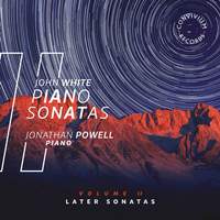 John White: Piano Sonatas, Volume II - The Later Sonatas