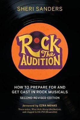 Rock the Audition: How to Prepare for and Get Cast in Rock Musicals