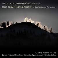 Madsen: Nachtmusik & Gudmundsen-Holmgreen: For Violin and Orchestra