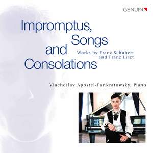 Impromptus, Songs and Consolations: Works by Franz Schubert and Franz Liszt
