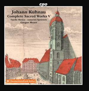 Johann Kuhnau: Complete Sacred Works, Vol. 5