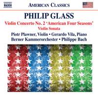 Glass: Violin Concerto No. 2 'American Four Seasons' & Violin Sonata