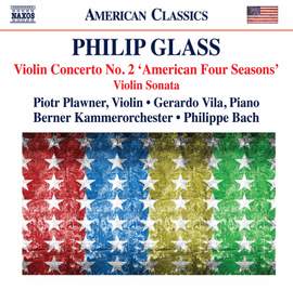 Glass: Violin Concerto No. 2 'American Four Seasons' & Violin Sonata