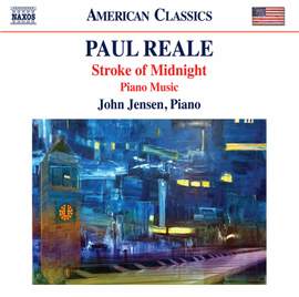 Paul Reale: Stroke of Midnight; Piano Music
