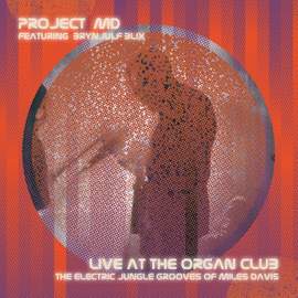 Project MD - Live at the Organ Club