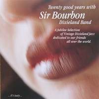 Twenty Good Years with Sir Bourbon Dixieland Band