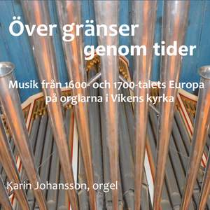 Över gränser genom tider - Musik från 1600 och 1700, talets Europa på orglarna i Vikens kyrka