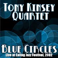 Blue Circles - Live at Ealing Jazz Festival, 2002