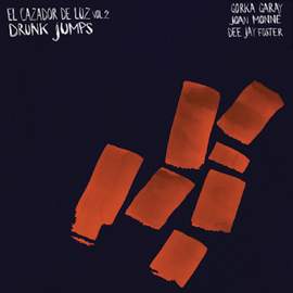 El Cazador De Luz, Vol. 2: Drunk Jumps