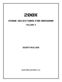 Scott Miller: 200X: Stage Selections for Bassoon Vol. 1