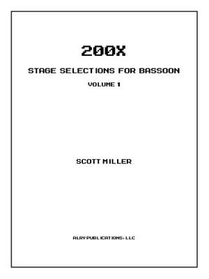 Scott Miller: 200X: Stage Selections for Bassoon Vol. 1