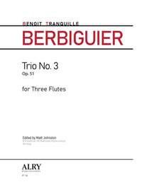 Benoit Tranquille Berbiguier: Trio No. 3, Op. 51