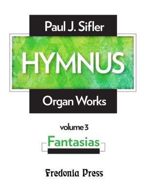 Paul J. Sifler: Hymnus, Volume 3 Fantasias