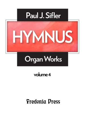 Paul J. Sifler: Hymnus, Volume 4