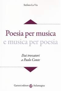 Stefano la Via: Poesia Per Musica e Musica Per Poesia