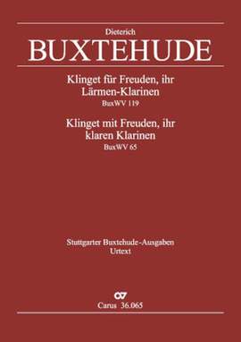 Buxtehude: Klinget für Freuden, ihr LärmenKlarinen  BuxWV 119 / Klinget mit Freuden, ihr klaren Klarinen  BuxWV 65