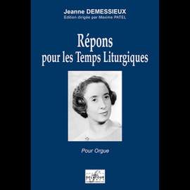 Jeanne Demessieux: Repons Pour Les Temps Liturgiques
