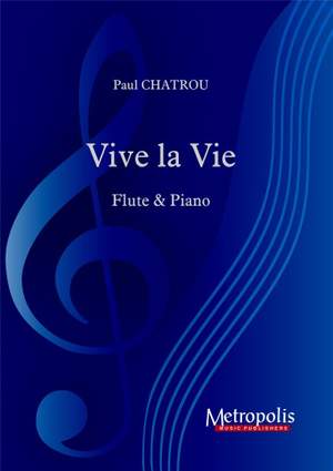 Paul Chatrou: Vive la Vie