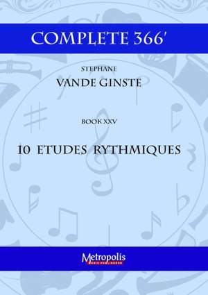 Stéphane Vande Ginste: Complete 366' Book XXV: 10 Etudes Rythmiques