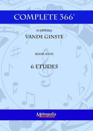 Stéphane Vande Ginste: Complete 366' Book XXVII 6 Etudes