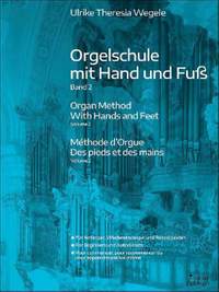 Ulrike Theresia Wegele: Orgelschule Mit Hand und Fuß