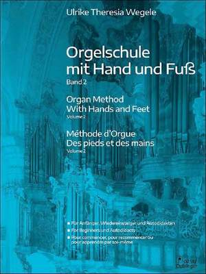 Ulrike Theresia Wegele: Orgelschule Mit Hand und Fuß