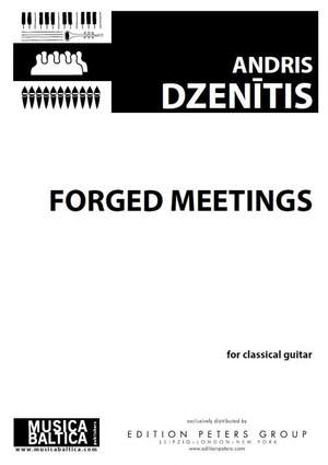 Andris Dzenitis: Forged Meetings