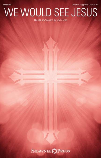 Jon Eiche: We Would See Jesus