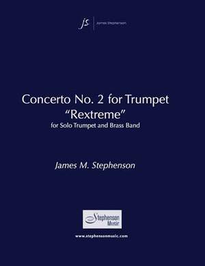 Jim Stephenson: Concerto No. 2 for Trumpet (Rextreme)