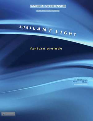Jim Stephenson: Jubilant Light and Fanfare Prelude
