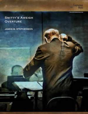 Jim Stephenson: Smitty's Aweigh Overture