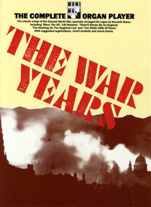 The Complete Organ Player War Years