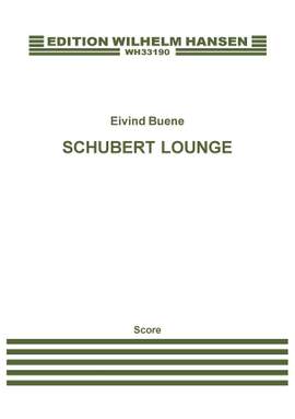 Eivind Buene: Schubert Lounge