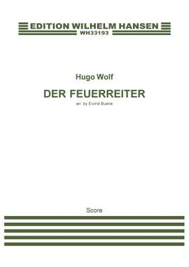 Hugo Wolf: Der Feuerreiter (Arr. Eivind Buene